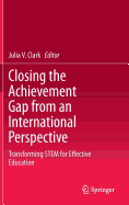 Closing the Achievement Gap from an International Perspective: Transforming STEM for Effective Education