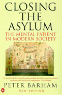 Closing the Asylum: Mental Patient in Modern Society