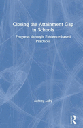 Closing the Attainment Gap in Schools: Progress through Evidence-based Practices