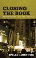 Closing the Book: Travels in Life, Loss, and Literature