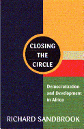 Closing the Circle: Democratization and Development in Africa