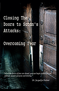 Closing the Doors to Satan's Attacks: Overcoming Fear