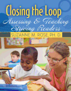 Closing the Loop: Assessing & Teaching Striving Readers