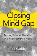 Closing the Mind Gap: Making Smarter Decisions in a Hypercomplex World