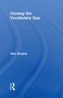 Closing the Vocabulary Gap - Quigley, Alex