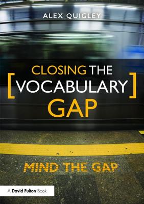 Closing the Vocabulary Gap - Quigley, Alex
