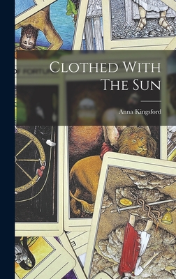 Clothed With The Sun - Kingsford, Anna