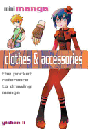 Clothes & Accessories: The Pocket Reference to Drawing Manga