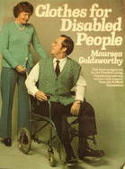 Clothes for Disabled People - Goldsworthy, Maureen