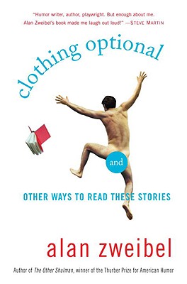 Clothing Optional: And Other Ways to Read These Stories - Zweibel, Alan