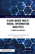 Cloud Based Multi-Modal Information Analytics: A Hands-On Approach