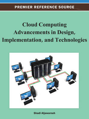 Cloud Computing Advancements in Design, Implementation, and Technologies - Aljawarneh, Shadi (Editor)