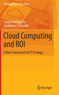 Cloud Computing and Roi: A New Framework for It Strategy - Mohapatra, Sanjay, Dr., and Lokhande, Laxmikant