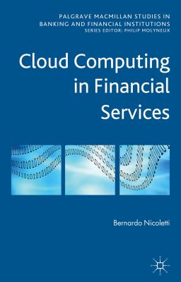 Cloud Computing in Financial Services - Nicoletti, B.
