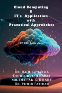 Cloud Computing & IT's Application with Pracatical Approaches: CC & Its Application with practical approach