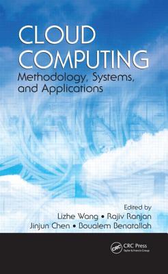 Cloud Computing: Methodology, Systems, and Applications - Wang, Lizhe (Editor), and Ranjan, Rajiv (Editor), and Chen, Jinjun (Editor)