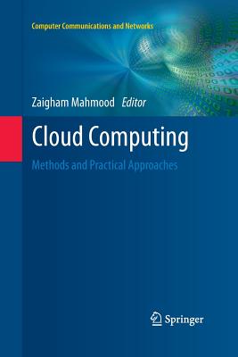 Cloud Computing: Methods and Practical Approaches - Mahmood, Zaigham (Editor)