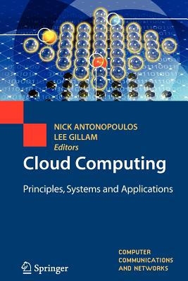 Cloud Computing: Principles, Systems and Applications - Antonopoulos, Nikos (Editor), and Gillam, Lee (Editor)