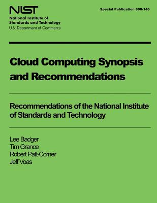 Cloud Computing Synopsis and Recommendations - Grance, Tim, and Patt-Corner, Robert, and U S Department of Commerce