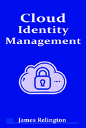 Cloud Identity Management: the complete guide