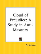 Cloud of Prejudice: A Study in Anti-Masonry