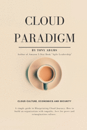 Cloud Paradigm: Cloud Culture, Economics, and Security.