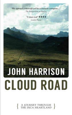 Cloud Road: A Journey Through the Inca Heartland - Harrison, John