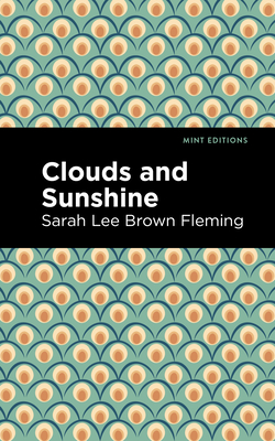 Clouds and Sunshine - Fleming, Sarah Lee Brown, and Editions, Mint (Contributions by)