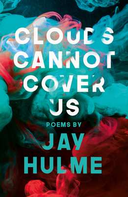 Clouds Cannot Cover Us - Hulme, Jay
