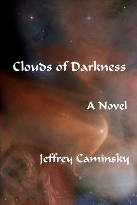 Clouds of Darkness - Caminsky, Jeffrey