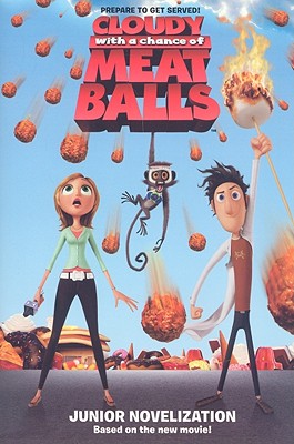 Cloudy with a Chance of Meatballs Junior Novelization - Deutsch, Stacia, and Cohon, Rhody