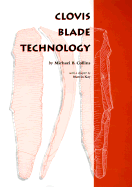 Clovis Blade Technology: A Comparative Study of the Keven Davis Cache, Texas (Title Page Only)