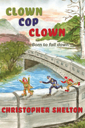 Clown, Cop, Clown: Born to fall down