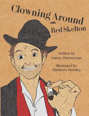 Clowning Around: With Red Skelton - Zimmerman, Nancy