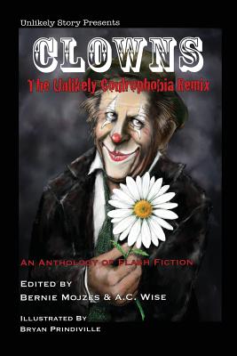 Clowns: The Unlikely Coulrophobia Remix - Ness, Mari, and Gardner, Cate, and Khaw, Cassandra