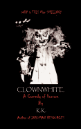 Clownwhite: A Comedy of Horrors