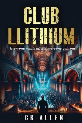 Club Llithium - Allen, C R, and Leninger, Christine R (Editor), and Romanelli, Anthony G (Editor)