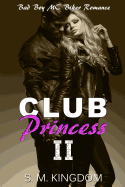 Club Princess II: Bad Boy MC Biker Romance