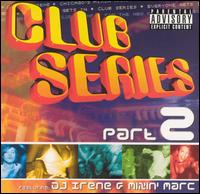 Club Series Part 2 - DJ Irene & Mixin Marc