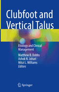 Clubfoot and Vertical Talus: Etiology and Clinical Management