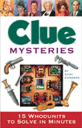 Clue Mysteries: 15 Whodunits to Solve in Minutes - Cameron, Vicki