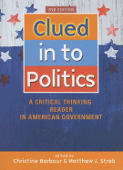 Clued in to Politics: A Critical Thinking Reader in American Government, 2nd Edition - Barbour, Christine, and Matthew J Streb