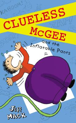 Clueless McGee and the Inflatable Pants - 