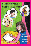 Clueless Teen's Guide to Dating - D'Arcy, Jaclyn Tatsui