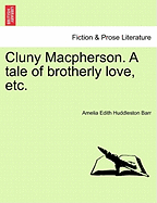 Cluny MacPherson. a Tale of Brotherly Love, Etc.