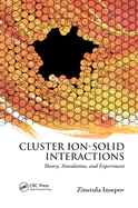 Cluster Ion-Solid Interactions: Theory, Simulation, and Experiment