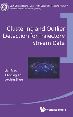 Clustering and Outlier Detection for Trajectory Stream Data - Mao, Jiali, and Jin, Cheqing, and Zhou, Aoying