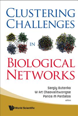 Clustering Challenges in Biological Networks - Chaovalitwongse, W Art (Editor), and Butenko, Sergiy (Editor), and Pardalos, Panos M (Editor)