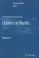 Clusters in Nuclei: Volume 1
