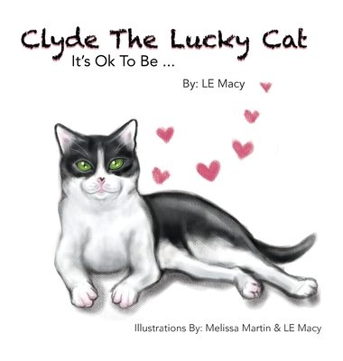 Clyde The Lucky Cat: It's Ok To Be ... - 